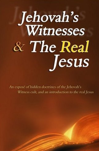 Jehovah's Witnesses and the Real Jesus by Lorri MacGregor