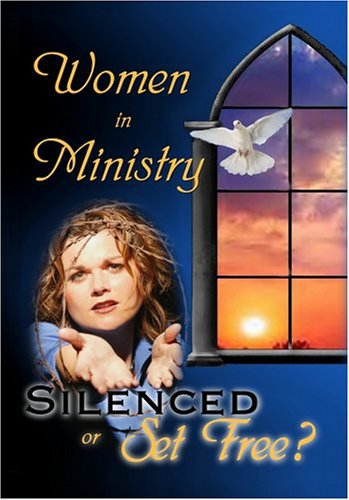 Women in Ministry Silenced or Set Free by Cheryl Schatz