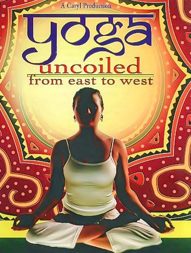Yoga Uncoiled From East to West
